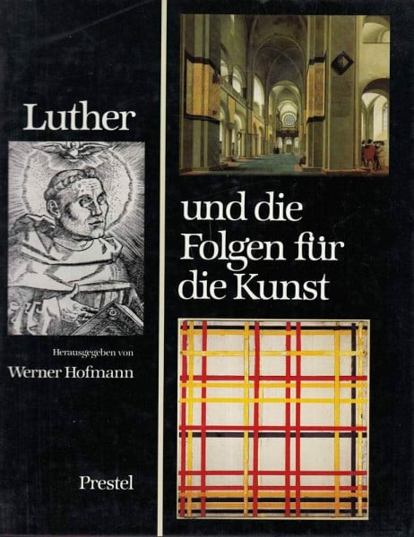 HOFMANN, WERNER (herausgegeben von). Luther und die Folgen für die Kunst. Katalog der Ausstellung in der Hamburger Kunsthalle (10.11.83-8.1.1984)