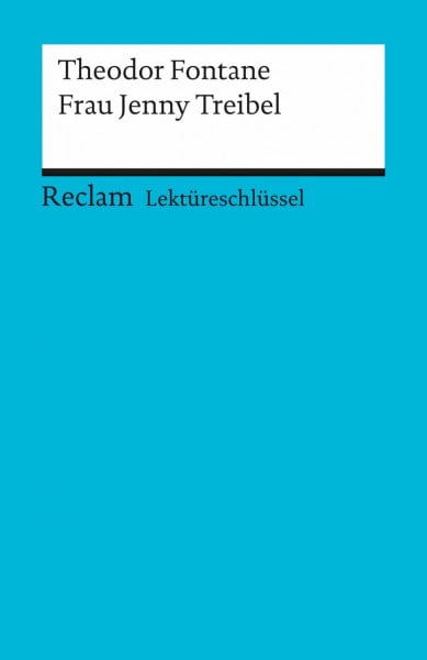 Schede, Hans-Georg Lektüreschlüssel zu Theodor Fontane: Frau Jenny Treibel (Reclams Universal-Bibliothek)