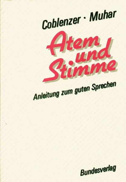 Horst Coblenzer u. Franz Muhar Atem und Stimme. Von Coblenzer, Horst,