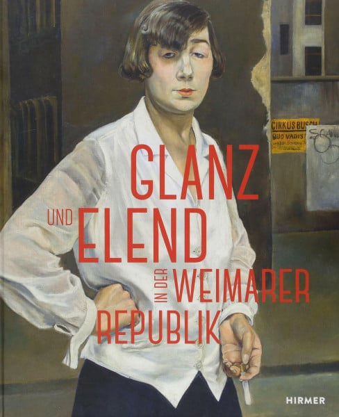 Pfeiffer, Ingrid Glanz und Elend in der Weimarer Republik: Von Otto Dix bis Jeanne Mammen