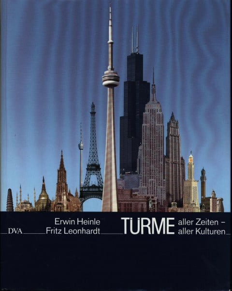 Heinle, Erwin Türme aller Zeiten, aller Kulturen