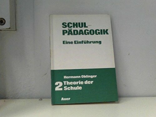Einsiedler, Wolfgang Schulpädagogik / Eine Einführung: Schulpädagogik / Theorie der Schule: Eine Einführung