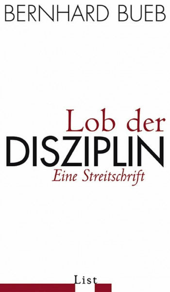 Bueb, Bernhard Lob der Disziplin: Eine Streitschrift (0)