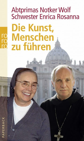 Schwester Enrica Rosanna Die Kunst, Menschen zu führen