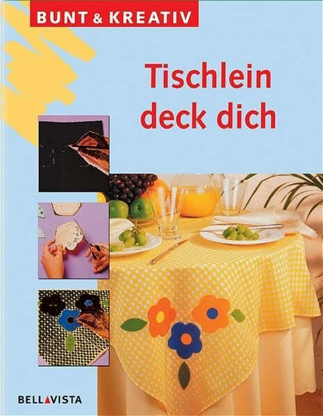 Tischlein Deck Dich: Bunt und kreativ