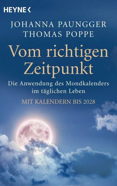 Paungger, Johanna Vom richtigen Zeitpunkt: Die Anwendung des Mondkalenders im täglichen Leben - Mit Kalendern bis 2028