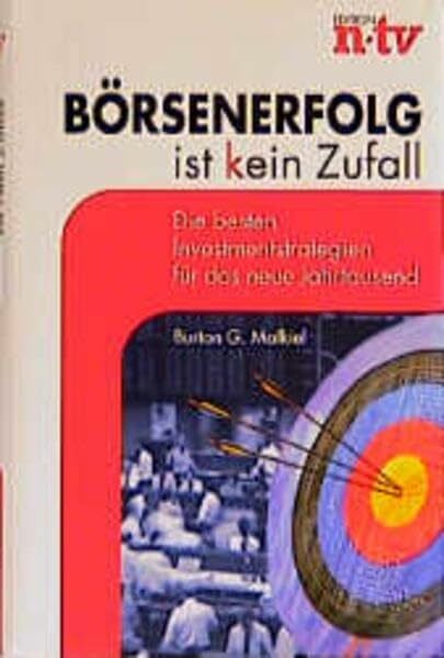 Malkiel, Burton Börsenerfolg ist (k)ein Zufall. Die besten Investmentstrategien für das neue Jahrtausend