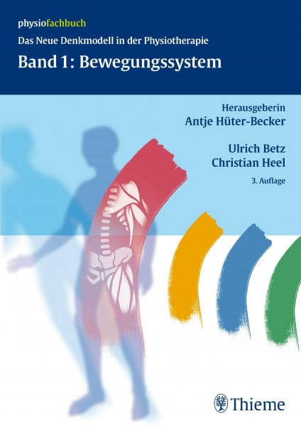 Hüter-Becker, Antje Band 1: Bewegungssystem: Das neue Denkmodell in der Physiotherapie (Physiotherapie Denkmodelle)