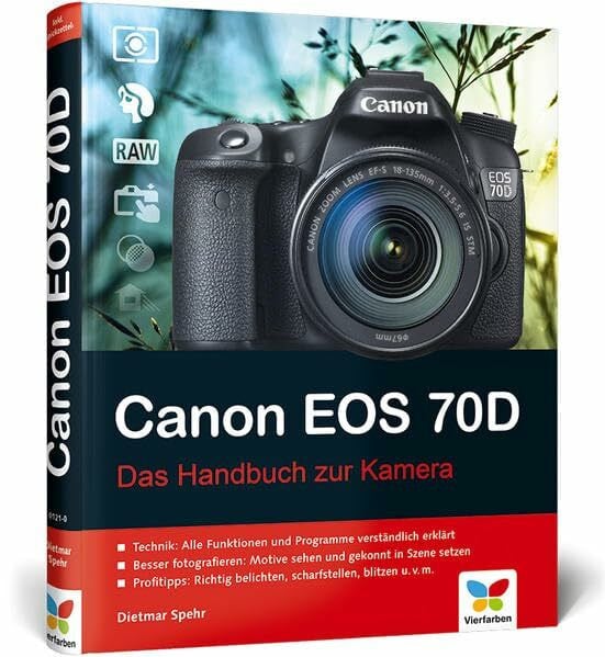 Spehr, Dietmar Canon EOS 70D: Das Handbuch zur Kamera