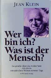 Klein, Jean Wer bin ich? Was ist der Mensch?