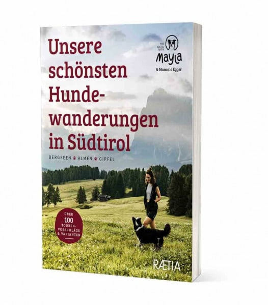 Egger, Manuela Unsere schönsten Hundewanderungen in Südtirol: Bergseen, Almen, Gipfel. 100 Wandervorschläge & Varianten. Mayla - The hiking Panda