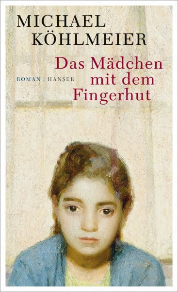 Köhlmeier, Michael Das Mädchen mit dem Fingerhut: Roman