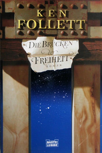 Follett, Ken Die Brücken der Freiheit. Roman