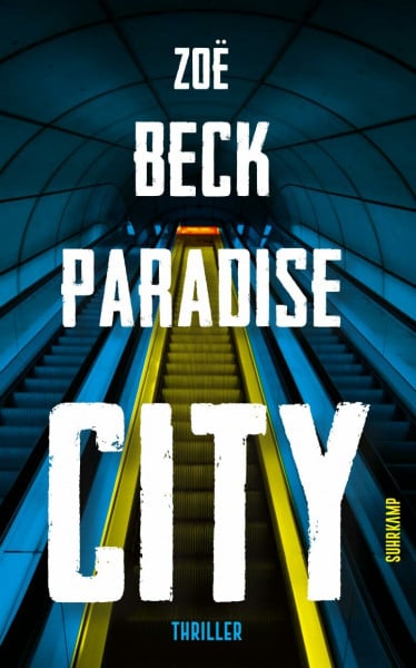 Beck, Zoë Paradise City: Thriller (suhrkamp taschenbuch)