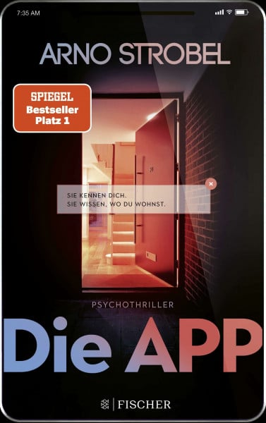 Strobel, Arno Die App – Sie kennen dich. Sie wissen, wo du wohnst.: Psychothriller
