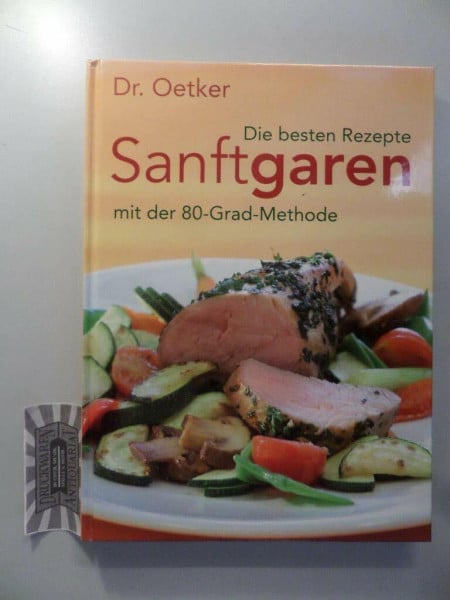 Jasmin Gromzik Dr. Oetker Sanft garen mit der 80-Grad-Methode: Die besten Rezepte