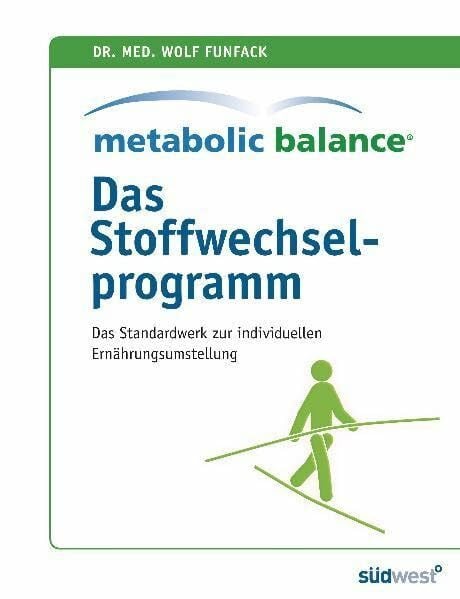 Funfack, Dr. med. Wolf Metabolic Balance - Das Stoffwechselprogramm: Das Standardwerk zur individuellen Stoffwechselumstellung: Das Standardwerk zur individuellen Ernährungsumstellung
