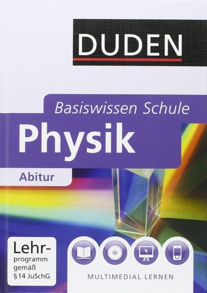 Gerd-Dietrich Schmidt Duden: Basiswissen Schule - Physik - Abitur. 11. Klasse bis Abitur (inkl. DVD-ROM)