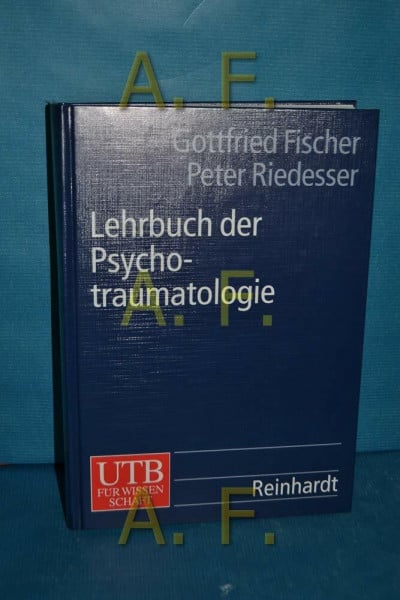 Fischer, Gottfried Lehrbuch der Psychotraumatologie