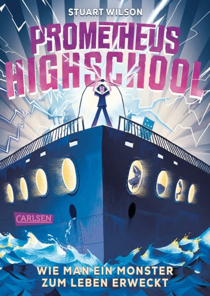 Wilson, Stuart Prometheus Highschool 1: Wie man ein Monster zum Leben erweckt: Spannung, Spaß und Grusel