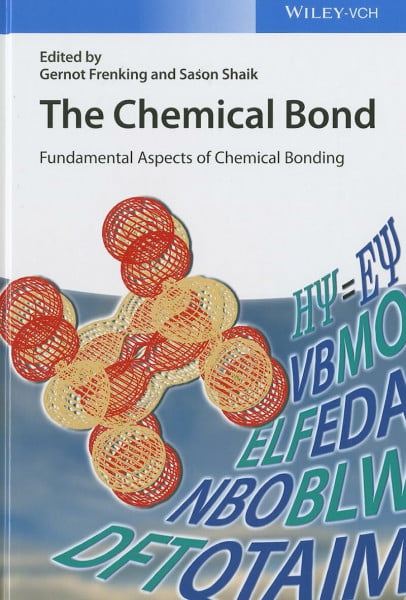 Frenking, Gernot The Chemical Bond: Fundamental Aspects of Chemical Bonding