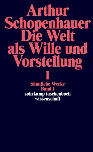 Löhneysen, Wolfgang von Sämtliche Werke. Band I. Die Welt als Wille und Vorstellung I