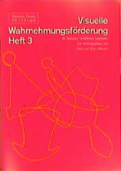 Frostig, Marianne Visuelle Wahrnehmungsförderung: Materialien: Visuelle Wahrnehmungsförderung: Arbeitsheft 3: Materialien / Arbeitsheft 3