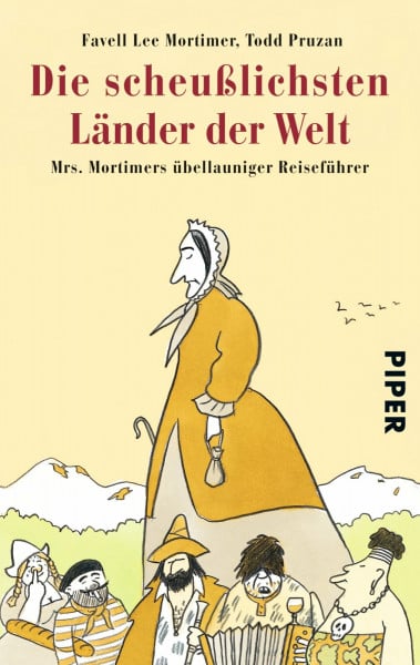 Mortimer, Favell Lee Die scheußlichsten Länder der Welt: Mrs. Mortimers übellauniger Reiseführer