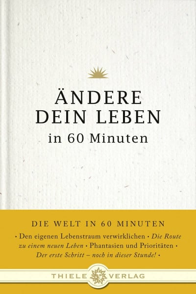 Byron, Jonathan Ändere dein Leben in 60 Minuten (Die Welt in 60 Minuten, Band 7)