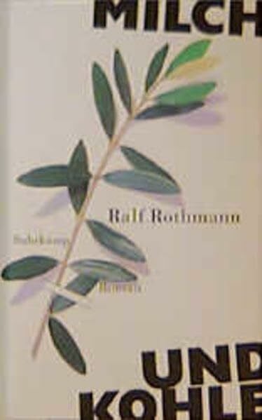 Rothmann, Ralf Milch und Kohle: Roman