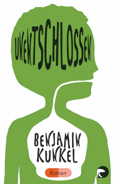 Kunkel, Benjamin Unentschlossen: Roman