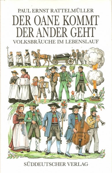 paul-ernst-rattelmuller Der Oane kommt, der Ander geht. Bilder aus dem bairischen Leben