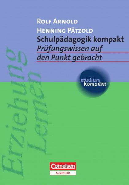 Arnold, Rolf studium kompakt - Pädagogik: Schulpädagogik kompakt: Prüfungswissen auf den Punkt gebracht. Studienbuch