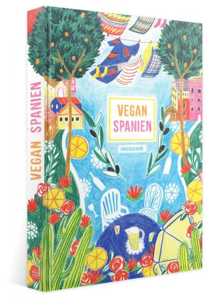 Baró, Gonzalo Vegan Spanien: sinnlich spanisch kochen