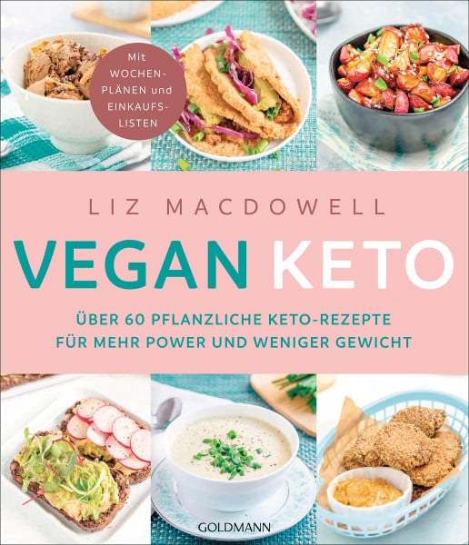 Lichtner, Gabriele Vegan Keto: Über 60 pflanzliche Keto-Rezepte für mehr Power und weniger Gewicht - Mit Wochenplänen und Einkaufslisten