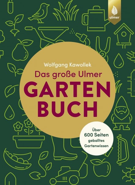 Kawollek, Wolfgang Das große Ulmer Gartenbuch. Über 600 Seiten geballtes Gartenwissen: Leicht verständliches Grundlagenwissen rund um Gartenplanung, -gestaltung und ... Kübelpflanzen sowie alles zu Gartenteichen