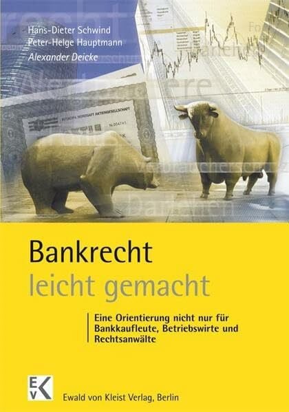 Hauptmann, Peter H Bankrecht - leicht gemacht: Eine Orientierung nicht nur für Bankkaufleute, Betriebswirte und Rechtsanwälte