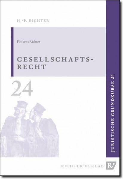 Hans-Peter Richter Gesellschaftsrecht (Juristische Grundkurse, Band 24)