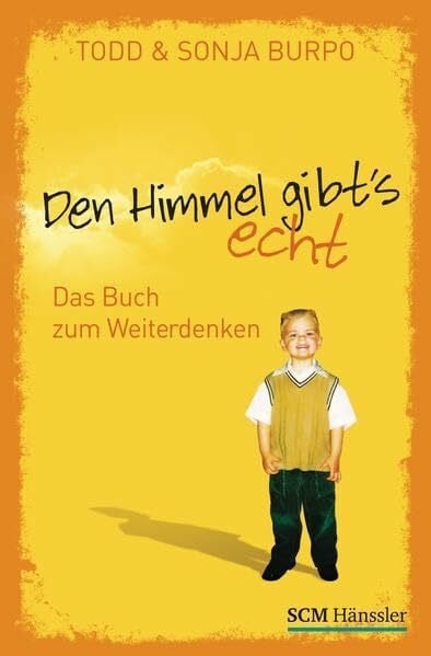 Burpo, Todd Den Himmel gibt's echt - Das Buch zum Weiterdenken
