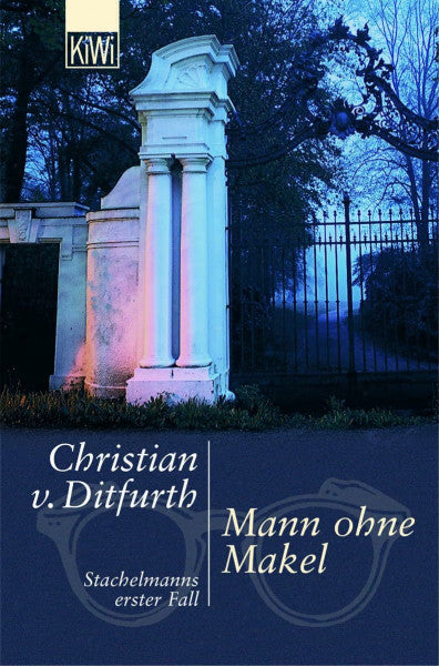 Ditfurth, Christian von Mann ohne Makel: Stachelmanns erster Fall | 'Deutschlands Antwort auf Henning Mankell.' Playboy (Stachelmann ermittelt, Band 1)