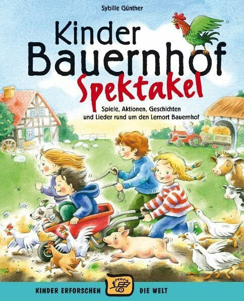 Paulzen, Vanessa Kinder-Bauernhof-Spektakel (Buch): Spiele, Aktionen, Geschichten und Lieder und um den Lernort Bauernhof (Kinder erforschen die Welt)