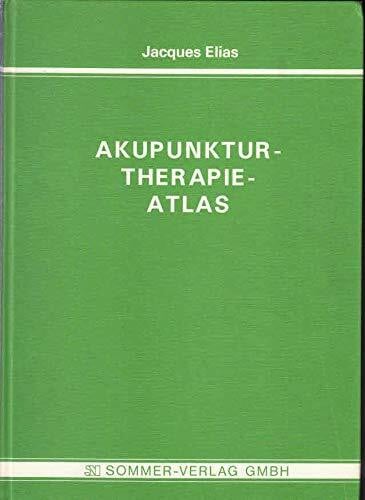 Elias, Jacques Akupunktur-Therapie-Atlas