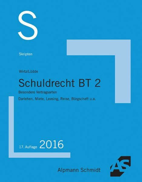 Wirtz, Tobias Skript Schuldrecht BT 2: Besondere Vertragsarten: Darlehen, Miete, Leasing, Reise, Bürgschaft u.a
