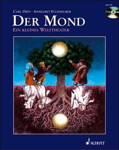 Fuchshuber, Annegert Der Mond: Ein kleines Welttheater. Buch und CD. Sprecher: Godela Orff