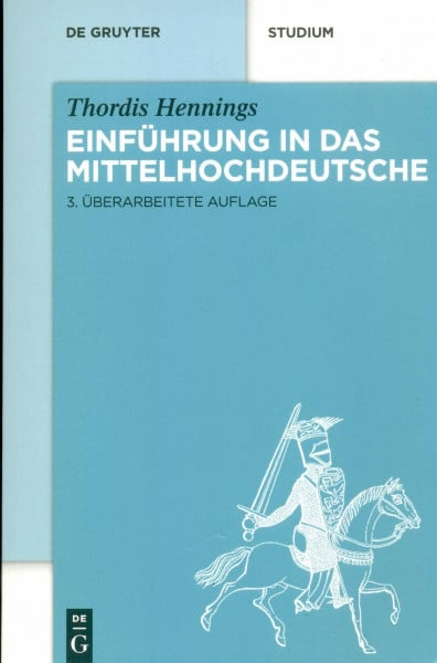 Hennings, Thordis Einführung in das Mittelhochdeutsche (De Gruyter Studium)