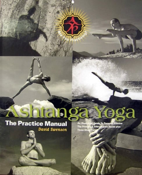 Swenson, David Ashtanga Yoga: The Practice Manual