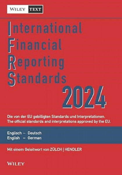 Wiley-VCH International Financial Reporting Standards (IFRS) 2024: Deutsch-Englische Textausgabe der von der EU gebilligten Standards. English & German edition ... Textausgabe / English & German Edition)