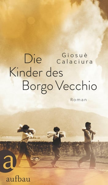 Calaciura, Giosuè Die Kinder des Borgo Vecchio: Roman