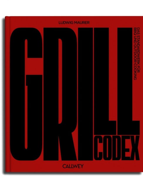 Pfeiffer, Thomas Grill Codex: Das Standardwerk für BBQ und Outdoor-Cooking