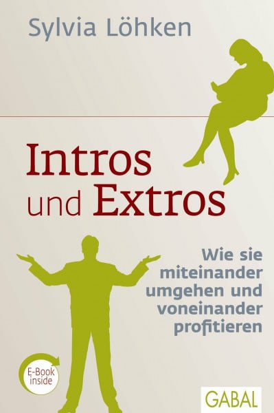 Löhken, Sylvia Intros und Extros: Wie sie miteinander umgehen und voneinander profitieren (Dein Leben)